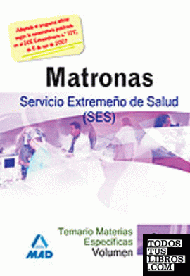 Matronas del servicio extremeño de salud (ses). Temario materias específicas volumen iii