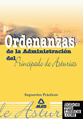 Ordenanzas de la administración del principado de asturias. Supuestos prácticos