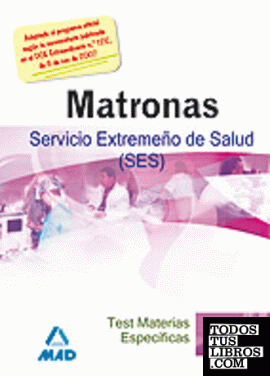 Matronas del servicio extremeño de salud (ses). Test materias específicas