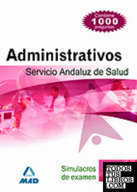 Administrativos del servicio andaluz de salud. Simulacros de examen