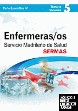 Enfermeros del servicio madrileño de salud (sermas). Temario volumen v (parte específica iv)