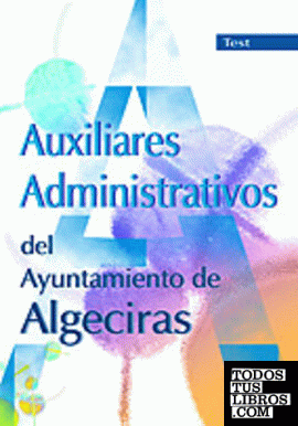 Auxiliares administrativos del ayuntamiento de algeciras. Test