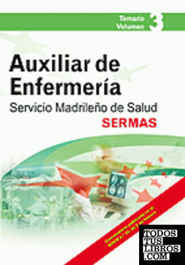 Auxiliares de enfermería del servicio madrileño de salud (sermas). Temario volumen iii