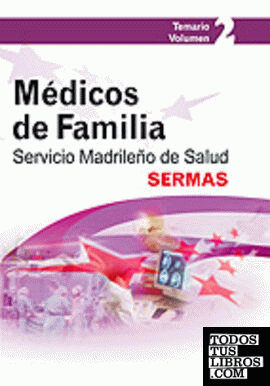 Médicos de familia del servicio madrileño de salud (sermas). Temario. Volumen ii