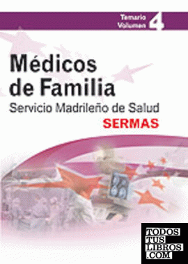 Médicos de familia del servicio madrileño de salud (sermas). Temario. Volumen iv