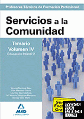 Cuerpo de ProfesoresTécnicos de Formación Profesional. Servicios a la Comunidad. Temario. Volumen IV