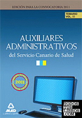 Auxiliares administrativos del servicio canario de salud. Temario volumen iii