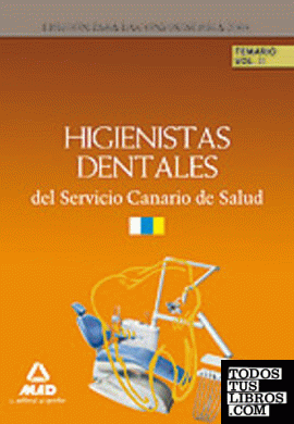 Higienistas dentales del servicio canario de salud. Temario volumen ii