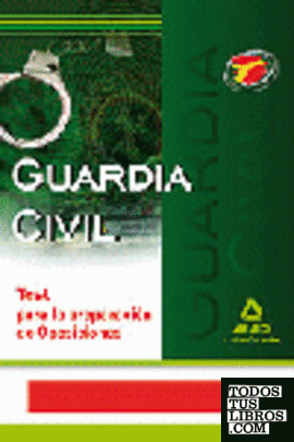 Guardia Civil. Test para la preparación de oposiciones Guardia Civil. Test para la preparación de oposiciones