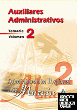 Auxiliares administrativos de la administración regional de murcia. Temario.Volu