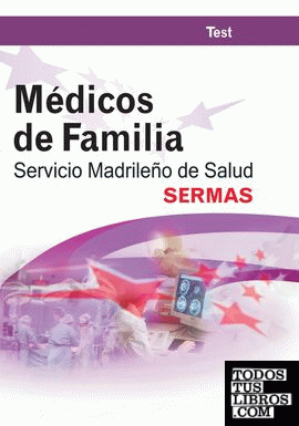 Médicos de familia del servicio madrileño de salud (sermas). Test