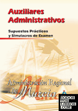 Auxiliares administrativos de la administración regional de murcia. Supuestos pr