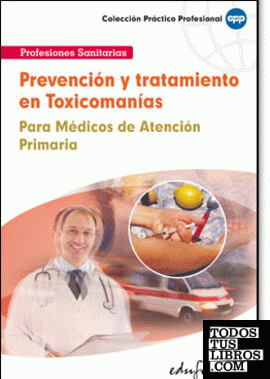 Prevención y tratamiento en toxicomanías. Para médicos de atención primaria
