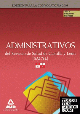 Administrativos del servicio de salud de castilla y león (sacyl). Test y supuestos prácticos
