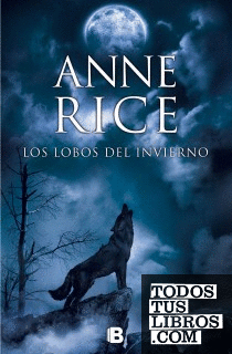 Los Lobos Del Invierno (Crónicas Del Lobo 2) de Rice, Anne 978-84-666-0223-5