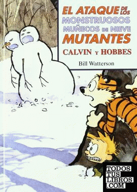 El ataque de los monstruosos muñecos de nieve mutantes (Súper Calvin y Hobbes 8)