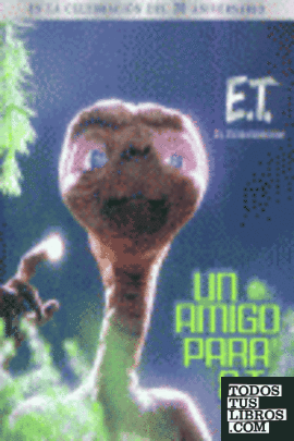E.T. el extraterrestre, un amigo para E.T.