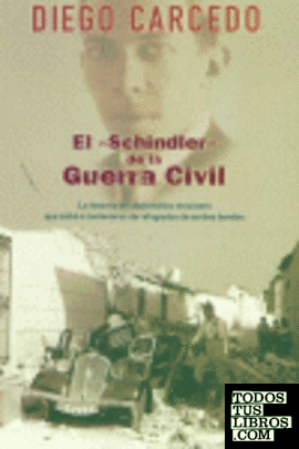 El Schindler de la Guerra Civil
