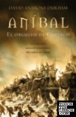 ANIBAL. EL ORGULLO DE CARTAGO