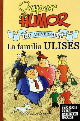 SUPER HUMOR FAMILIA ULISES. 60º ANIVERSARIO