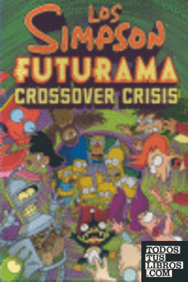 Los Simpson - Futurama. Crossover Crisis