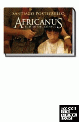 El hijo del cónsul (Trilogía Africanus 1)