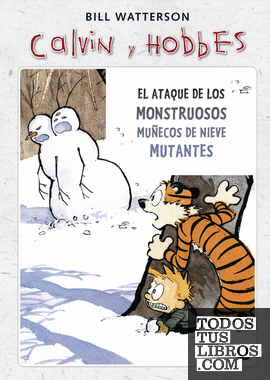 Calvin y Hobbes 8 - El ataque de los monstruosos muñecos de nieve mutantes