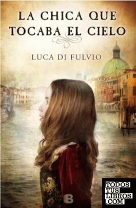 La chica que tocaba el cielo - Luca Di Fulvio 978846665435