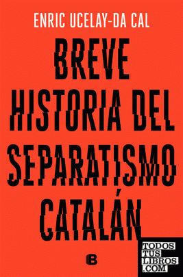 Breve historia del separatismo catalán