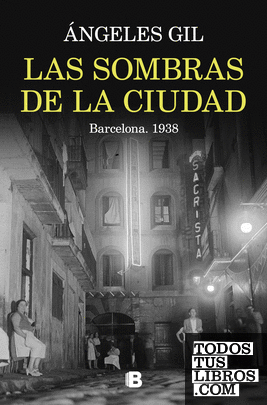 Las sombras de la ciudad. Barcelona, 1938
