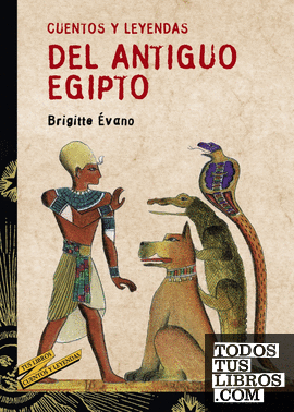 Cuentos y leyendas del Antiguo Egipto