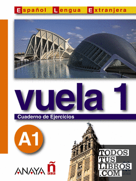 Vuela 1 Cuaderno de Ejercicios A1 Vuela 1 Cuaderno de Ejercicios A1