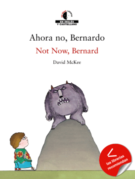 Ahora no, Bernardo / Not Now, Bernard