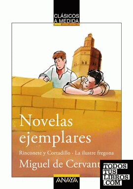 Novelas ejemplares: Rinconete y Cortadillo/La ilustre fregona