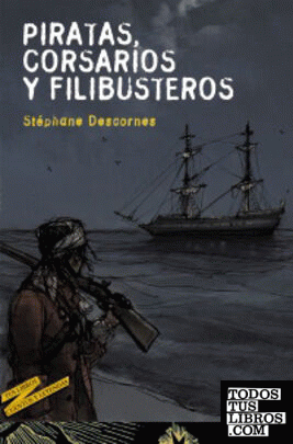 Piratas, corsarios y filibusteros