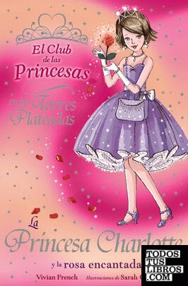 La Princesa Charlotte Y La Rosa Encantada de French, Vivian  978-84-667-6281-6