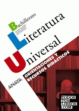 Literatura Universal. Orientaciones y recursos didácticos. Literatura Universal. Orientaciones y recursos didácticos.