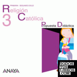 Religión Católica 3. Propuesta Didáctica.