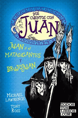 Dos cuentos con Juan. Juan y el matagigantes y Brujojuan