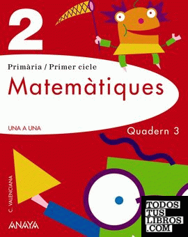 Projecte Una a Una, matemàtiques, 2 Educació Primària (Valencia). Quadern 3