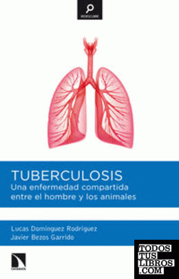 Tuberculosis. Una enfermedad compartida entre el hombre y los animales