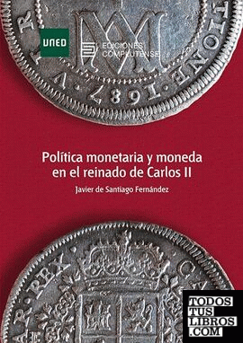 Política monetaria y moneda en el reinado de Carlos II