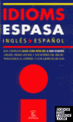 Idioms Espasa Inglés-español