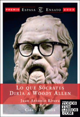 Lo que Sócrates diría a Woody Allen