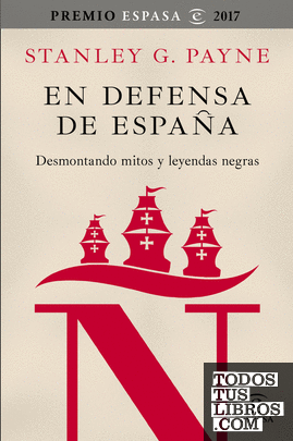 En defensa de España: desmontando mitos y leyendas negras