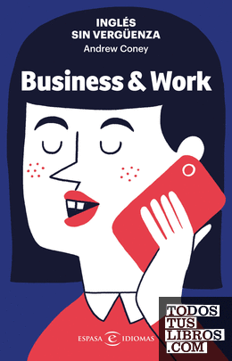Inglés sin vergüenza: Business & Work