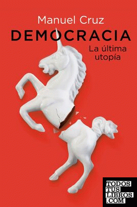 Democracia. La última utopía