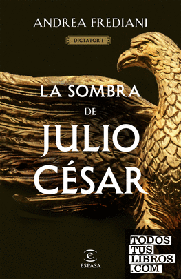 La sombra de Julio César (Serie Dictator 1)