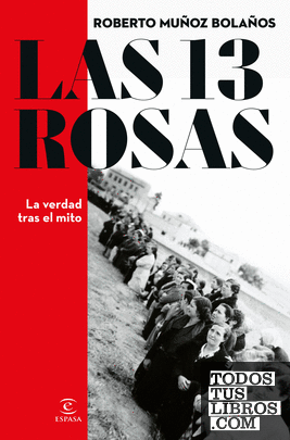 Las 13 Rosas. La verdad tras el mito