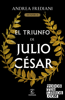 El triunfo de Julio César (Serie Dictator 3)